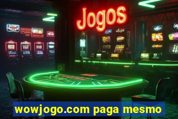 wowjogo.com paga mesmo